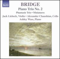 Bridge: Piano Trio No. 2; Phantasie Trio; Miniatures von Various Artists