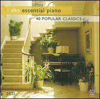 The Essential Piano: 40 Popular Classics von Various Artists