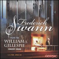 Frederick Swann plays the William J. Gillespie Concert Organ von Frederick Swann