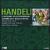 George Frideric Handel: L'Allegro il Penseroso ed il Moderato; Tamerlano; Ballet Music von John Eliot Gardiner