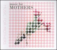 Music for Mothers von Various Artists