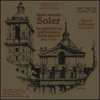 Padre Antonio Soler: The Quintets for Harpsichord & String Quartet Nos. 1, 2 & 3 von David Schrader