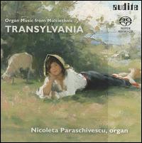 Organ Music from Multiethnic Transylvania [Hybrid SACD] von Nicoleta Paraschivescu