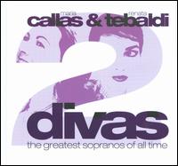 Two Divas: Callas & Tebaldi - The Greatest Sopranos of All Time von Various Artists
