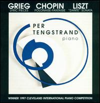 Grieg: Lyric Pieces; Chopin: Polonaise Fantaisie; Liszt: Dante Sonata von Per Tengstrand
