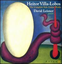Villa-Lobos: Complete Guitar Works von David Leisner