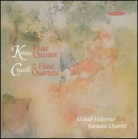 Joseph Martin Kraus: Flute Quintet; Bernard Henrik Crusell: 2 Flute Quartets von Mikail Helasvuo