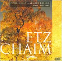 Etz Chaim: Piano Music of Arnold Rosner von Donna Amato