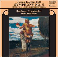 Joseph Joachim Raff: Symphony No. 6; Suite No. 2 von Hans Stadlmair