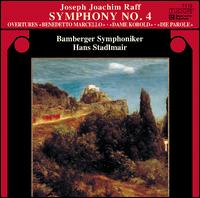 Joseph Joachim Raff: Symphony No. 4; Overtures von Hans Stadlmair