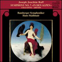 Joseph Joachim Raff: Symphony No. 7 "In Den Alpen"; Chaconne; Abends von Hans Stadlmair