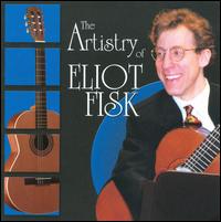 The Artistry of Eliot Fisk von Eliot Fisk