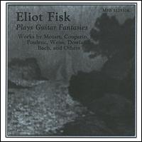 Eliot Fisk Plays Guitar Fantasies von Eliot Fisk