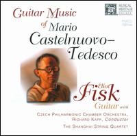 Guitar Music of Mario Castelnuovo-Tedesco von Eliot Fisk