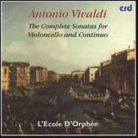 Vivaldi: The Complete Sonatas for Violoncello & Continuo von L'Ecole d'Orphée