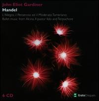 George Frideric Handel: L'Allegro, il Penseroso ed il Moderato; Tamerlano; Ballet Music von John Eliot Gardiner