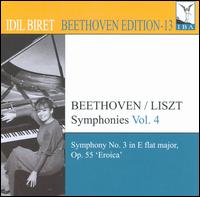 Beethoven/Liszt: Symphony No. 3 in E flat major, Op. 55 "Eroica" von Idil Biret