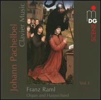 Pachelbel: Clavier Music, Vol. 1 von Franz Raml