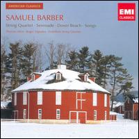 Samuel Barber: String Quartet; Serenade; Dover Beach; Songs von Various Artists