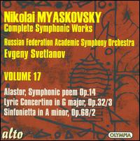 Nikolai Myaskovsky: Complete Symphonic Works, Vol. 17 von Evgeny Svetlanov