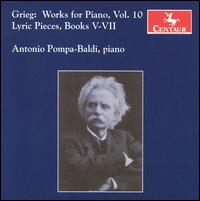 Grieg: Works for Piano, Vol. 10 von Antonio Pompa-Baldi