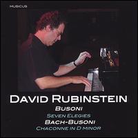 Busoni: Seven Elegies; Bach-Busoni: Chaconne in D minor von David Rubinstein