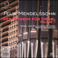 Mendelssohn: Gesamtwerk für Orgel, Vol. 1 von Martin Schmeding