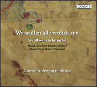 We all want to be joyful: Music from Ebstorf Convent von Ensemble devotio moderna