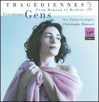 Tragédiennes, Vol. 2 von Véronique Gens