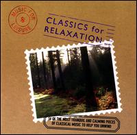 Classics for Relaxation von Various Artists