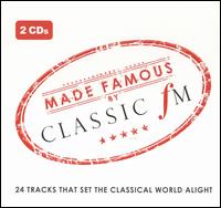 Made Famous by Classic FM von Various Artists