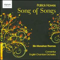 Patrick Hawes: Song of Songs von Elin Manahan Thomas