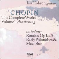 Chopin: The Complete Works, Vol. 1 - Awakening von Ian Hobson
