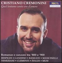 Cristiano Cremonini: Quel Lontano Canto Era D'Amore von Cristiano Cremonini