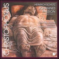 Heinrich Schütz: Johannes Passion von Collegium Musicum Plagense