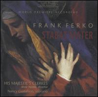 Frank Ferko: Stabat Mater von Nancy Gustafson