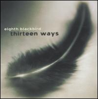 Thirteen Ways von eighth blackbird