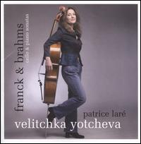 Franck & Brahms: Cello & Piano Sonatas von Velitchka Yotcheva