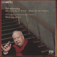 Tchaikovsky: Symphony No. 3 "Polish"; Music for the Theatre von Neeme Järvi