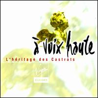 À Voix Haute: L'héritage des Castrats von Various Artists