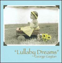 Lullaby Dreams von George Gaytan
