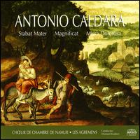 Antonio Caldara: Stabat Mater; Magnificat; Missa Dolorosa von Chœur de Chambre de Namur
