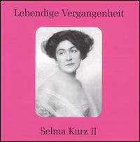 Lebendige Vergangenheit: Selma Kurz, Vol. 2 von Selma Kurz