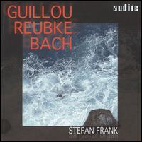 Stefan Frank plays Guillou, Reubke, Bach von Stefan Frank