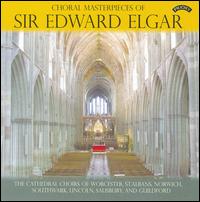 Choral Masterpieces of Sir Edward Elgar von Various Artists