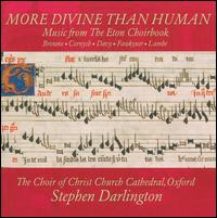 More Divine than Human: Music from the Eton Choirbook von Stephen Darlington