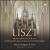 Liszt: Prelude and Fugue on B-A-C-H; Fantasia and Fugue "Ad nos, ad salutarem undam" von Hans-Jürgen Kaiser