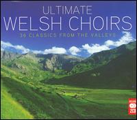 Ultimate Welsh Choirs von Various Artists