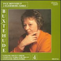 Buxtehude: Complete Works for Organ, Vol. 4 von Inge Bønnerup