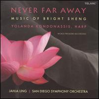 Never Far Away: Music of Bright Sheng von Yolanda Kondonassis